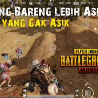 video-bareng-bareng-lebih-asik-no4-yang-gak-asik---pubg-mobile