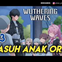 video-ngasuh-anak-orang-43-wuthering-waves-gameplay--storyline