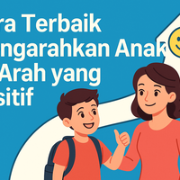 cara-terbaik-mengarahkan-anak-ke-arah-yang-positif-panduan-lengkap-untuk-orang-tua