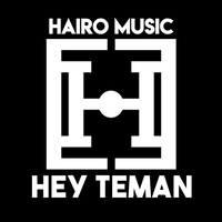 hairo-music---hey-teman