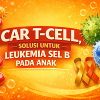 baca-gan-car-t-cell-solusi-untuk-leukemia-sel-b-pada-anak