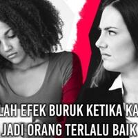 inilah-efek-buruk-ketika-kamu-jadi-orang-terlalu-baik
