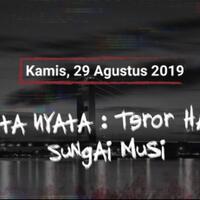 cerita-nyata--teror-hantu-sungai-musi-sumatera-selatan