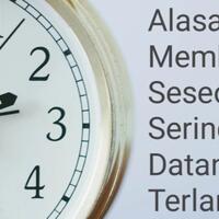 4-alasan-yang-membuat-seseorang-sering-datang-terlambat