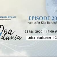 2-doa-1-dunia-ep-23---atmosfer-kita-berbeda