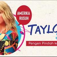amerika-rusuh-taylor-swift-pengen-pindah-ke-indonesia