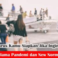 ingin-traveling-di-tengah-pandemi--ini-yang-harus-kamu-siapkan