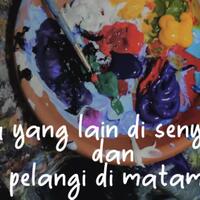 ada-yang-lain-di-senyummu-dan-pelangi-di-matamu