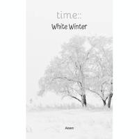 time-white-winter-fantasi-tragedi
