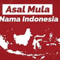 asal-usul-penamaan-indonesia