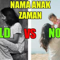 nama-anak-zaman-old-vs-zaman-now