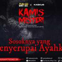 kisah-sosok-mistis-yang-menyerupai-ayah-simak-kisah-lengkapnya-di-kamis-misteri
