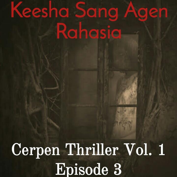 Keesha Sang Agen Rahasia | Cerpen Thriller