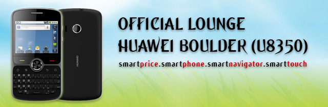 &#91;New Official Lounge&#93; Huawei Boulder (U8350)