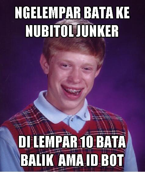 BAD LUCK BRIAN ... ALA KASKUS...update