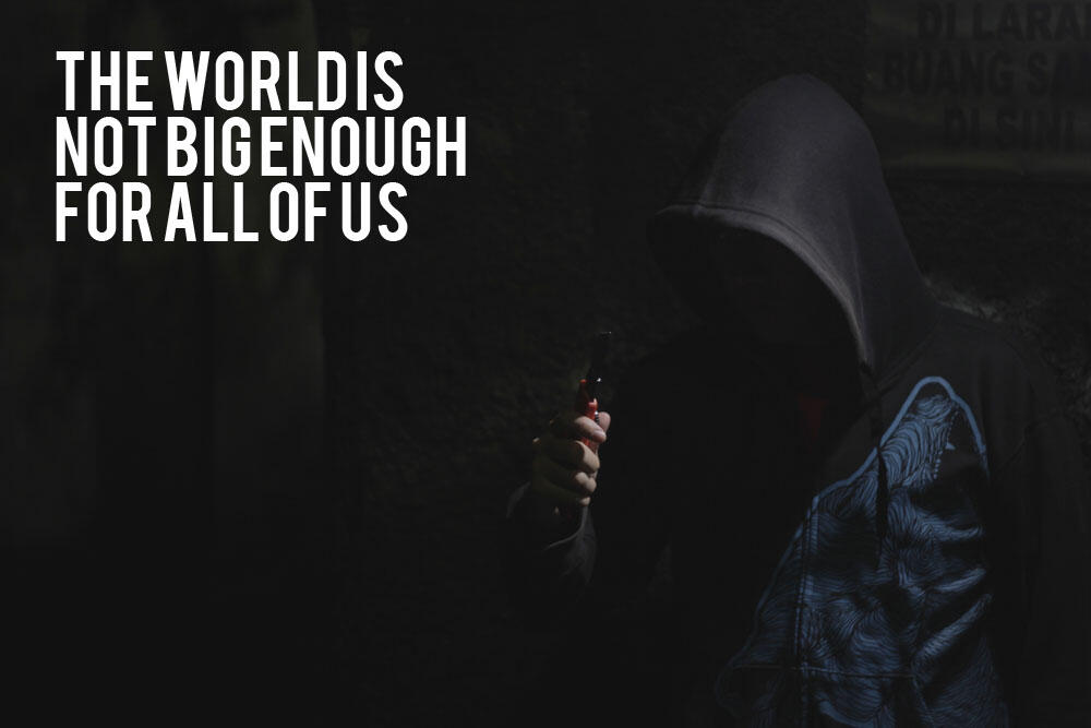 &#91; film pendek&#93; The World is Not Big Enough for All of Us
