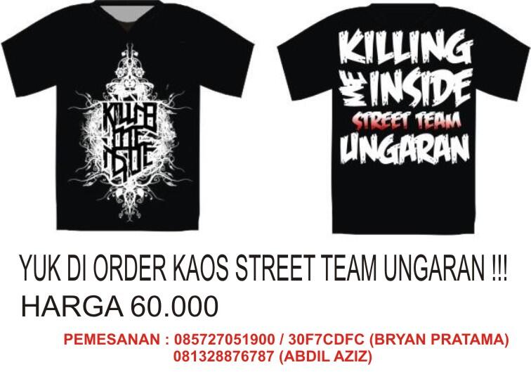 JUAL KAOS KILLING ME INSIDE STREET TEAM UNGARAN !!!