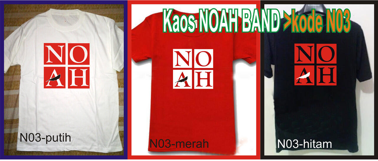 kaos NOAH BAND kode N03