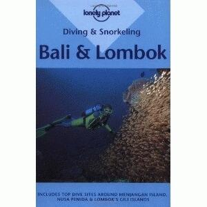 Diving and Snorkeling Bali and Lombok (Lonely Planet)