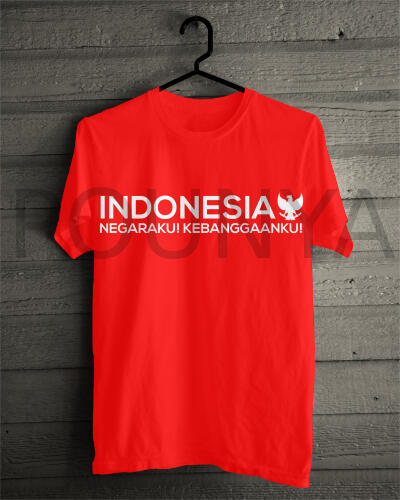 T-Shirt/Kaos INDONESIA! TUNJUKAN RASA NASIONALISMEMU