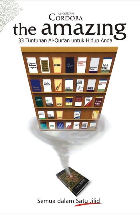 PERTAMA DI DUNIA AL-QUR’AN CORDOBA – The Amazing 33 Tuntutan Al-Qur’an untuk Hidup An