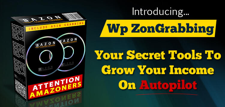 Skyrocket Your Earning With Amazing WordPress Plugin WP Zon Grabbing “Plugin Autopost