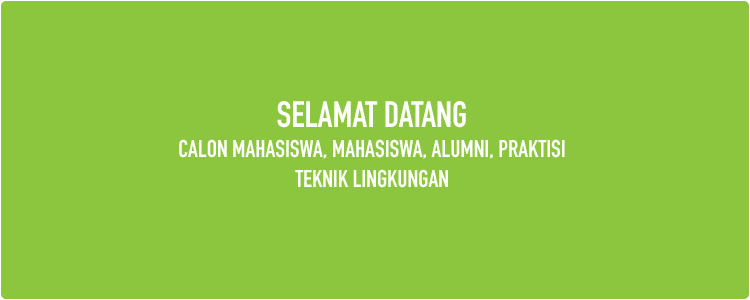 Environmental Engineering - Teknik Lingkungan