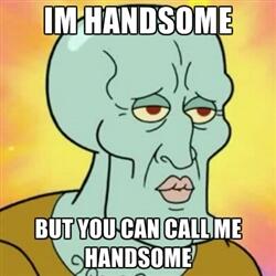 SQUIDWARD HANSOME
