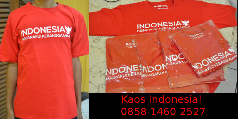 T-Shirt/Kaos INDONESIA! TUNJUKAN RASA NASIONALISMEMU