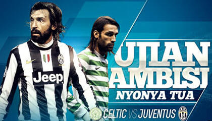 Celtic vs Juventus, Ujian Dan Ambisi Nyonya Tua