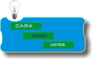 Tips Menghemat Listrik