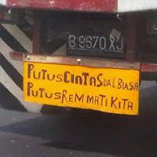 tulisan kreatif supir truk, hanya di Indonesia gan!!!!!