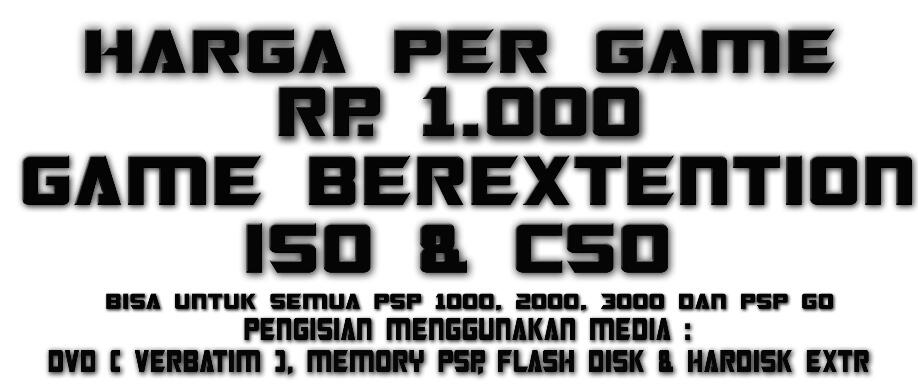 JASA ISI GAME PSP 1000 2000 3000 dan GO Rp.1000. Kagak pake minimum order