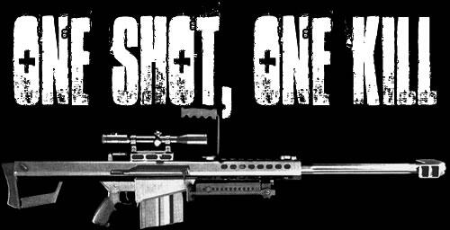 SNIPER &quot;One Shot, One Kill&quot;