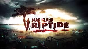 Official Thread Dead Island : Riptide &#91;Playstation3 / X360&#93;