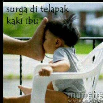 PERCAYA GA SURGA DI TELAPAK KAKI IBU?????