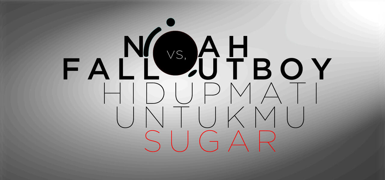 noah vs fall out boy 'HIDUP MATI UNTUKMU, SUGAR' lagu remik asik fanARTVIJI