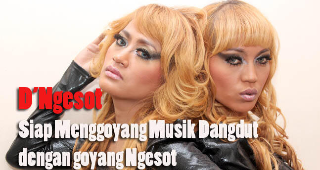 Duo D'Ngesot pedangdut dengan goyangan baru