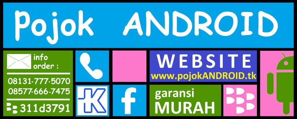 pojok Android ( Agen ITC Roxy Mas ) - Galaxy, Sony, Lumia, Blackberry