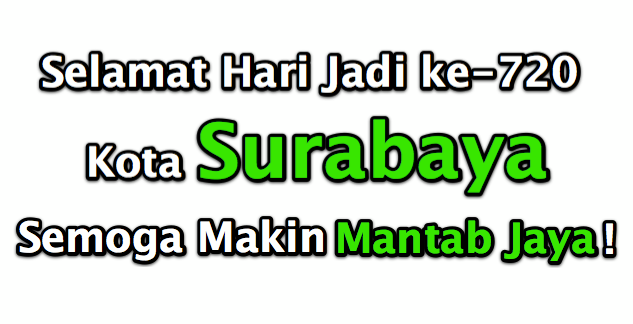 Selamat Ulang Tahun Surabaya ke 720