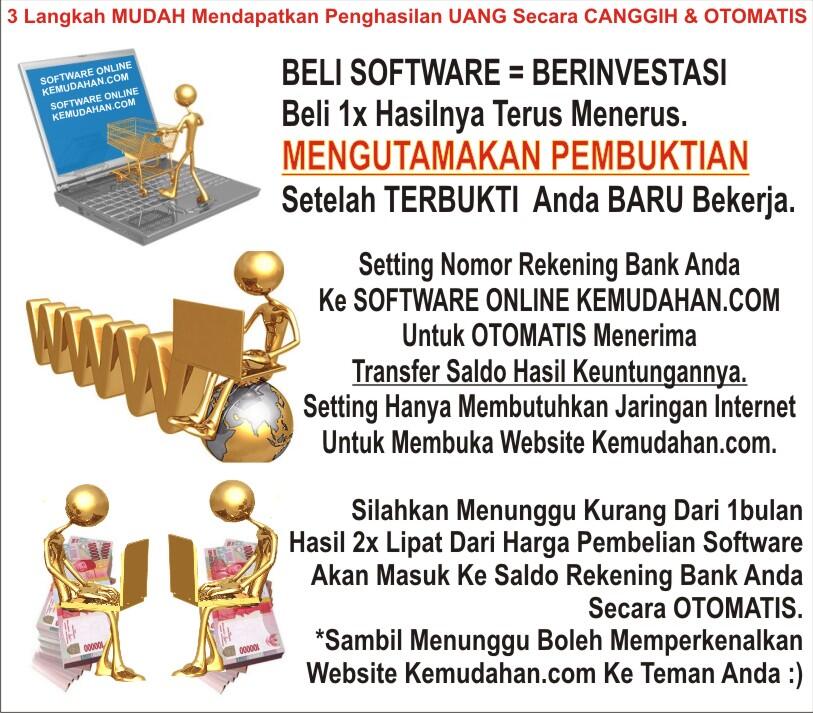 SOFTWARE ONLINE MENGHASILKAN UANG DENGAN CARA MUDAHCEPAT ONLINE DAN OTOMATIS 