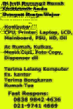 Dibeli Barang Rusak Elektronik Anda (Komputer, Ac, Mesin Cuci, dll)