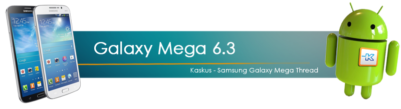 &#91;Official Lounge&#93; Samsung Galaxy Mega 5.8 &amp; 6.3 - Baca dulu page 1 -