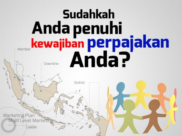 Info Buat Yang Jalani MLM - Pajak atas Multi Level Marketing