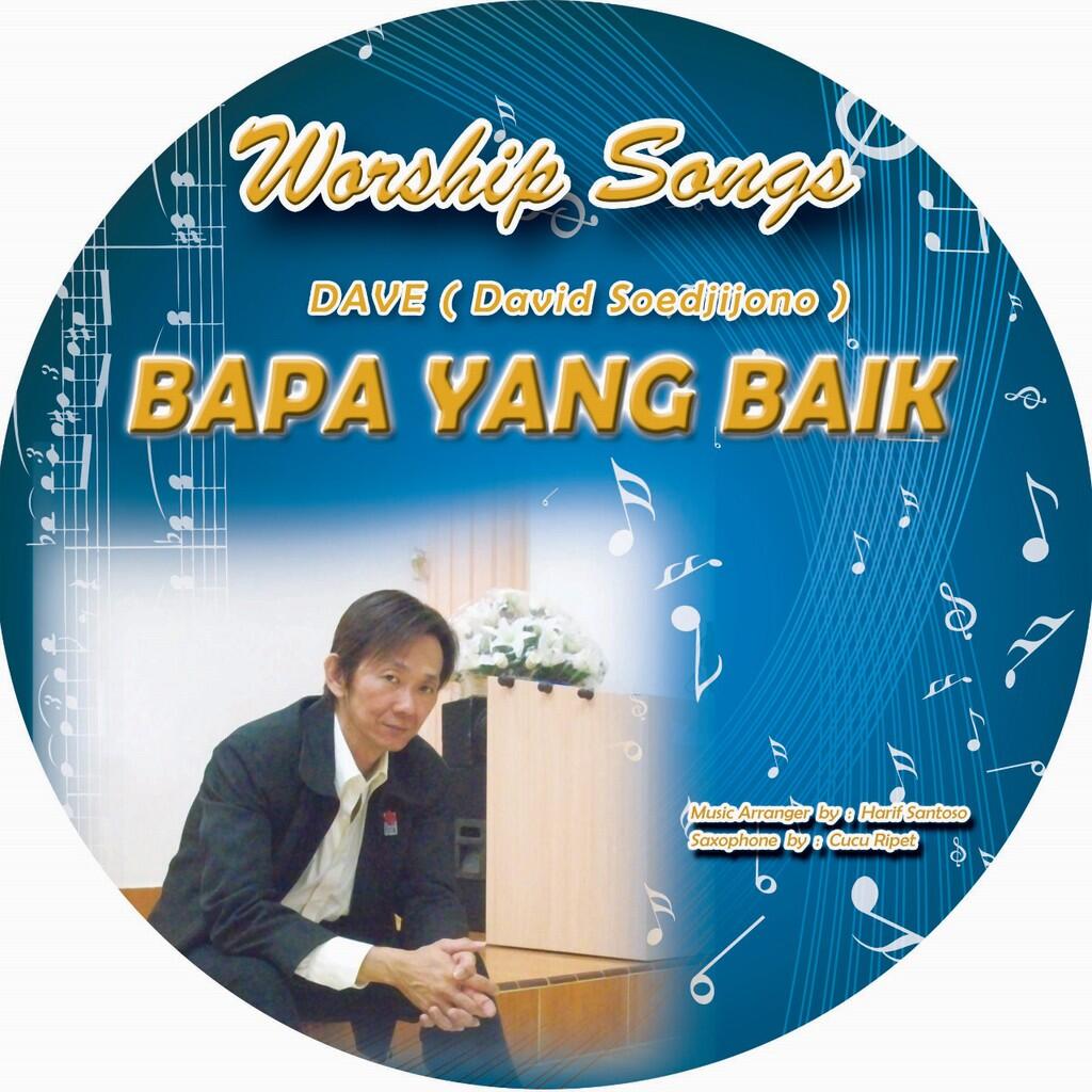 CD/Album Worship Songs - BAPA Yang Baik - Dave DS (10 Pujian Penyembahan)