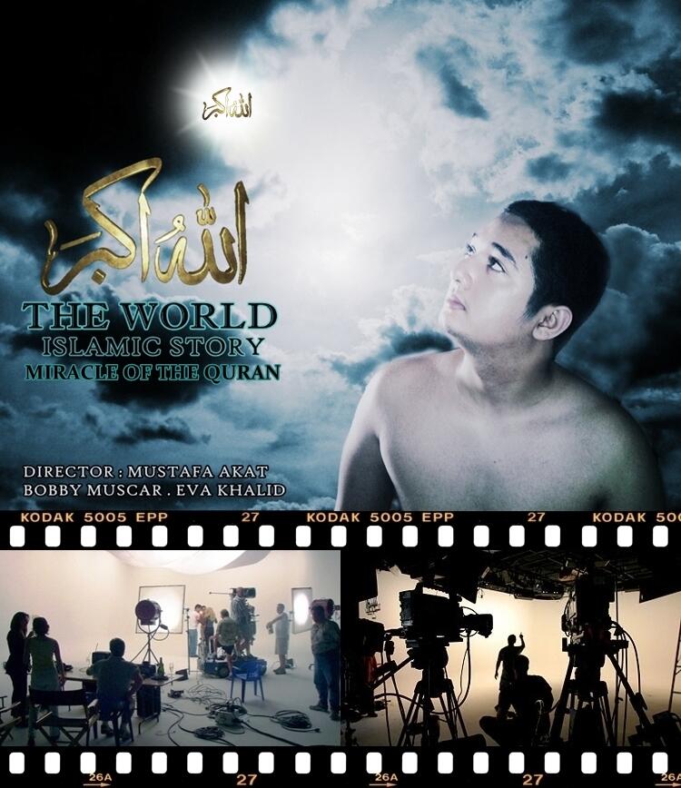 Film Dakwah Islam "THE WORLD ISLAMIC STORY" BOBBY MUSCAR FILM PRODUCTION 2014