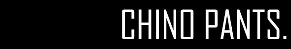 CHINO PANTS | LONG - SHORT | MEN - WOMEN