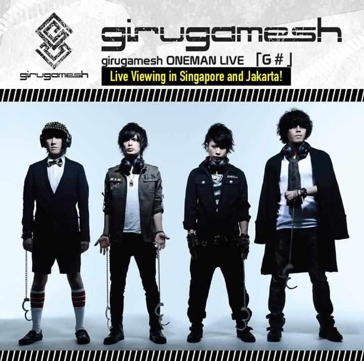 Live Viewing of Girugamesh Oneman Live「G#」 Sunday 13th Oct 2013