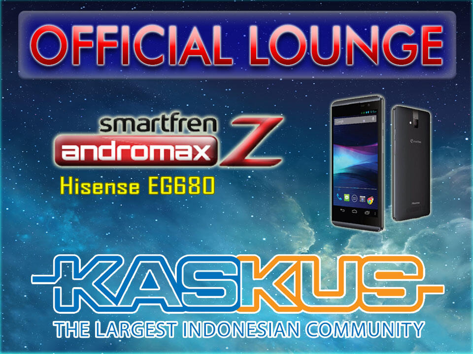 &#91;Official Lounge&#93; Smartfren Andromax-Z | Hisense EG680