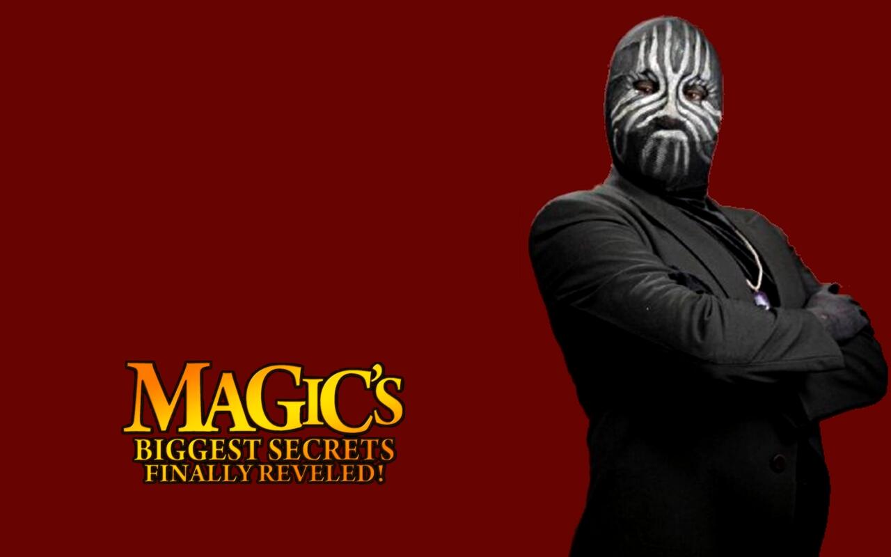 Big secrets. Magic Secrets Revealed. Magic's biggest Secrets finally Revealed. Masked Magician. Breaking the Magician's code: Magic's biggest Secrets finally Revealed.